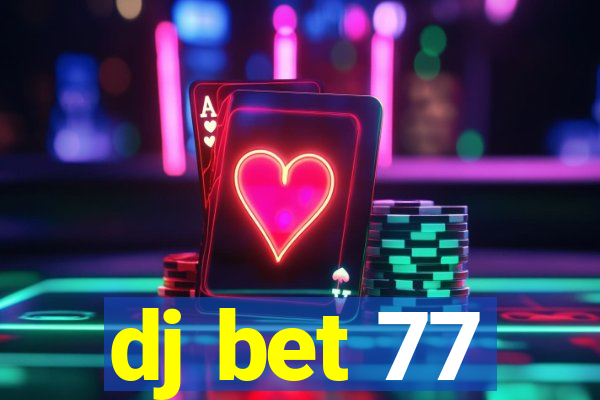 dj bet 77